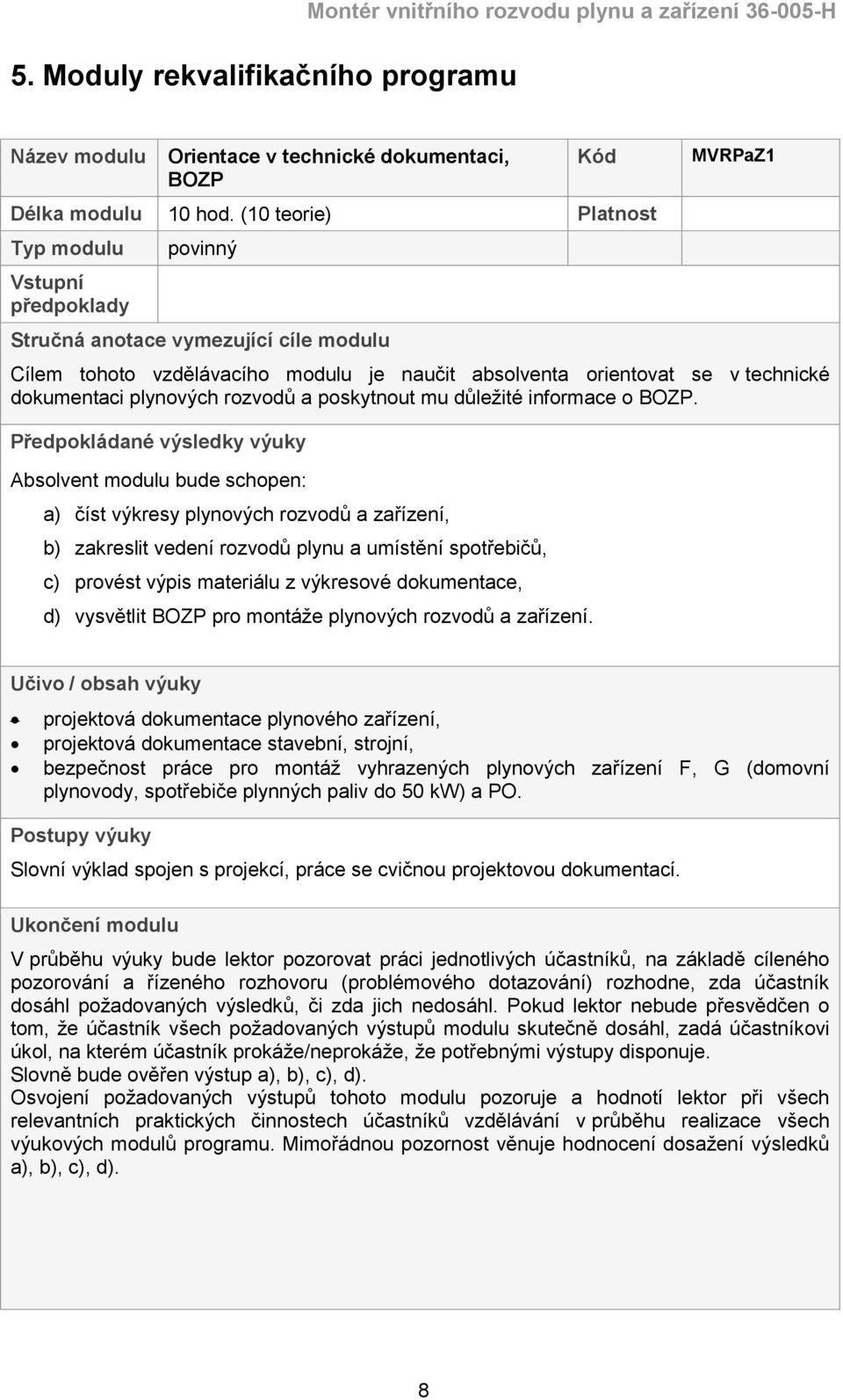 plynových rozvodů a poskytnout mu důležité informace o BOZP.