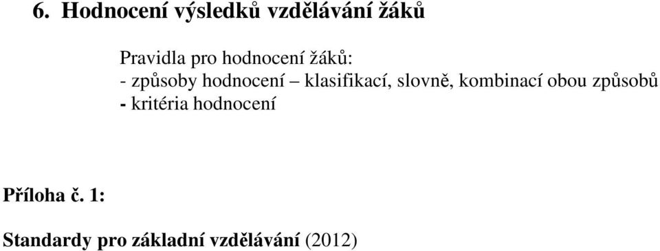 slovně, kombinací obou způsobů - kritéria hodnocení