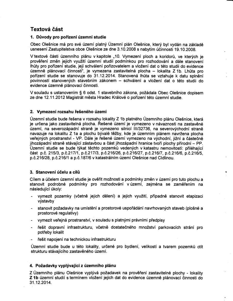 Vymezenf ploch a koridoru, ve kter9ch je proverenf zmen jejich vyuzitf uzemnf studif podmfnkou pro rozhodovanf a dale stanovenf lhuty pro poffzenf studie, jejf schvalenf pofizovatelem a vlozenf dat o