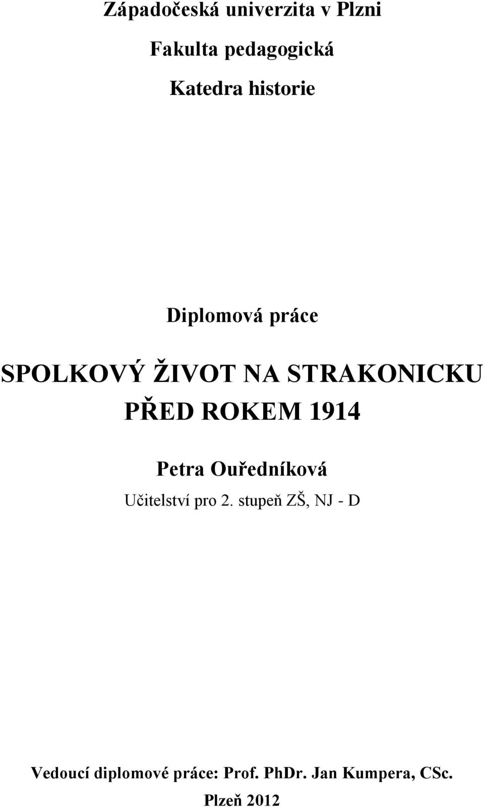 ROKEM 1914 Petra Ouředníková Učitelství pro 2.