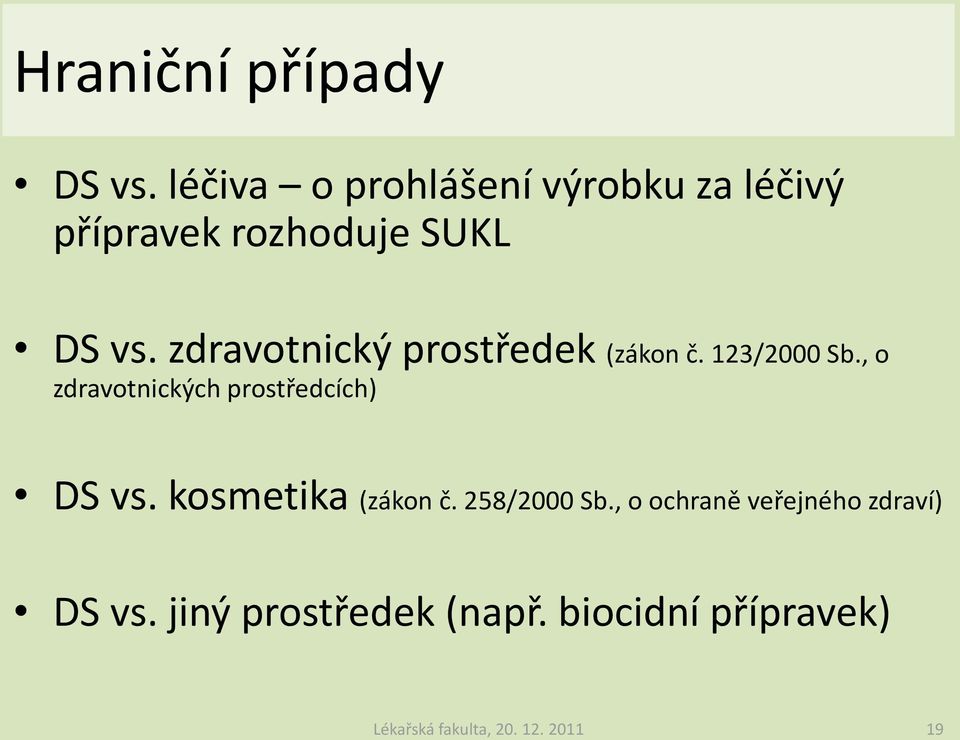 zdravotnický prostředek (zákon č. 123/2000 Sb.