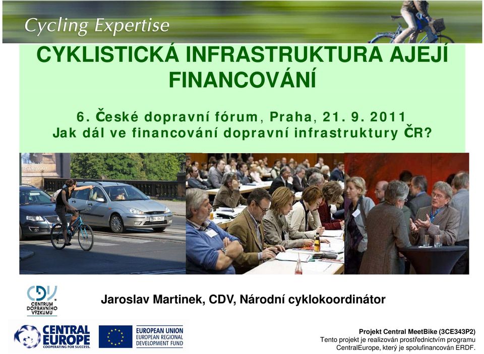 Jaroslav Martinek, CDV, Národní cyklokoordinátor Projekt Central MeetBike