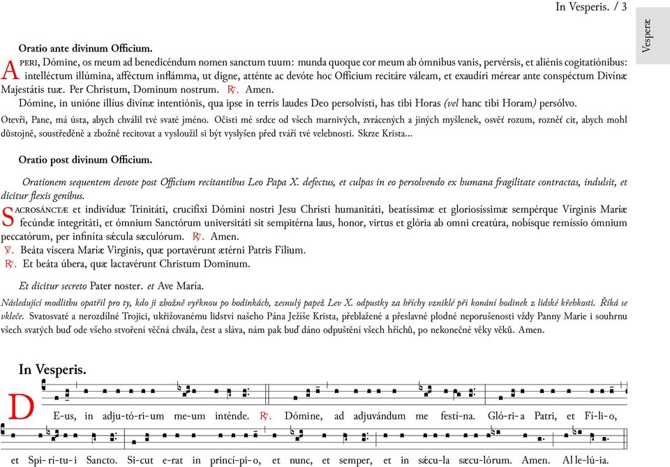 Offícium recitáre váleam, exaudíri mérear ante conspéctum Divínæ Majestátis tuæ. Per Christum, Domum nostrum. A. Amen.