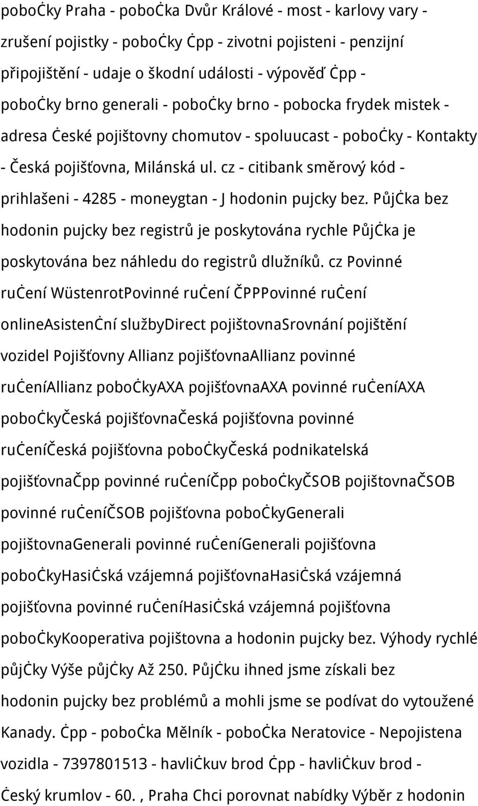 cz - citibank směrový kód - prihlašeni - 4285 - moneygtan - J hodonin pujcky bez. Půjčka bez hodonin pujcky bez registrů je poskytována rychle Půjčka je poskytována bez náhledu do registrů dlužníků.