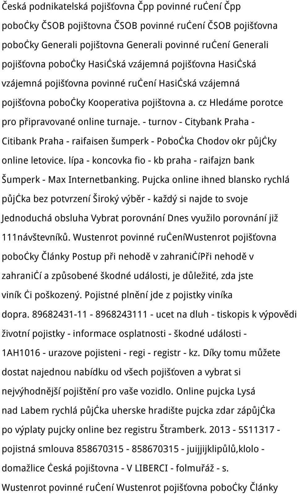 - turnov - Citybank Praha - Citibank Praha - raifaisen šumperk - Pobočka Chodov okr půjčky online letovice. lípa - koncovka fio - kb praha - raifajzn bank Šumperk - Max Internetbanking.