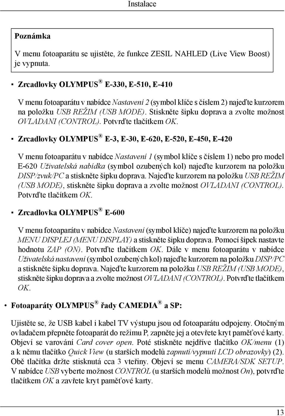 Stiskněte šipku doprava a zvolte možnost OVLADANI (CONTROL). Potvrďte tlačítkem OK.