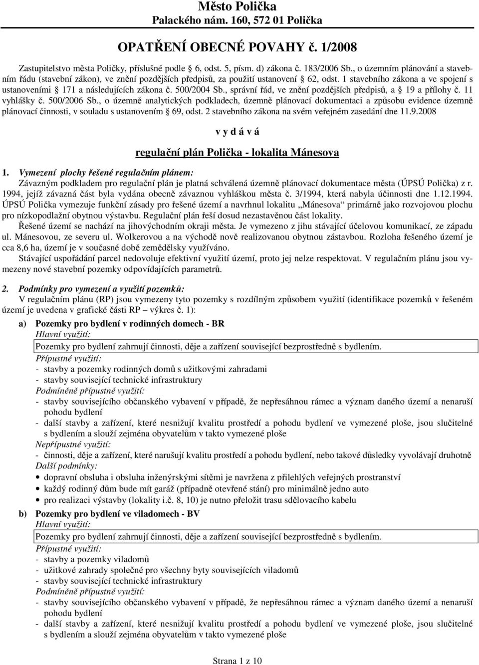 500/2004 Sb., správní řád, ve znění pozdějších předpisů, a 19 a přílohy č. 11 vyhlášky č. 500/2006 Sb.