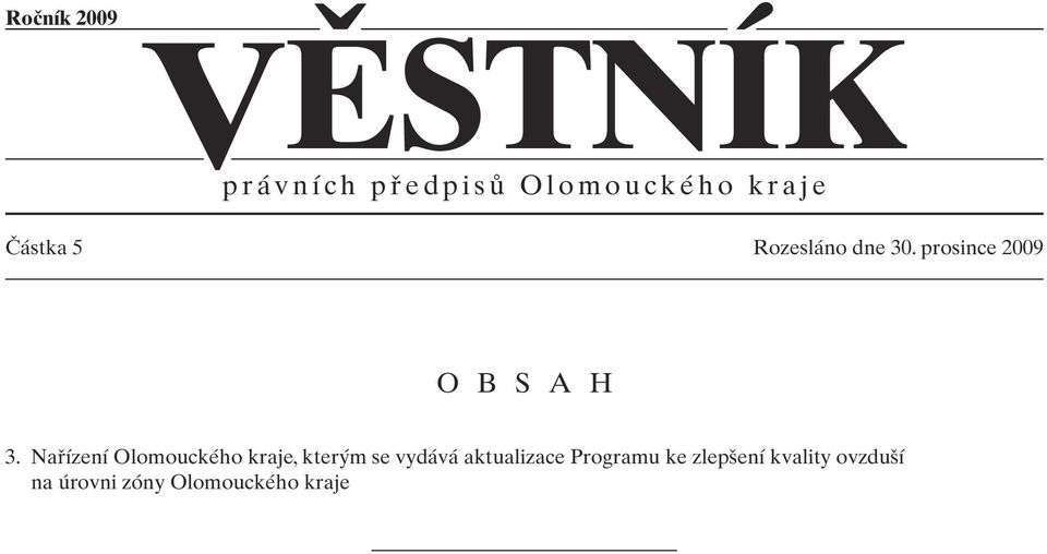 prosince 2009 O B S A H 3.