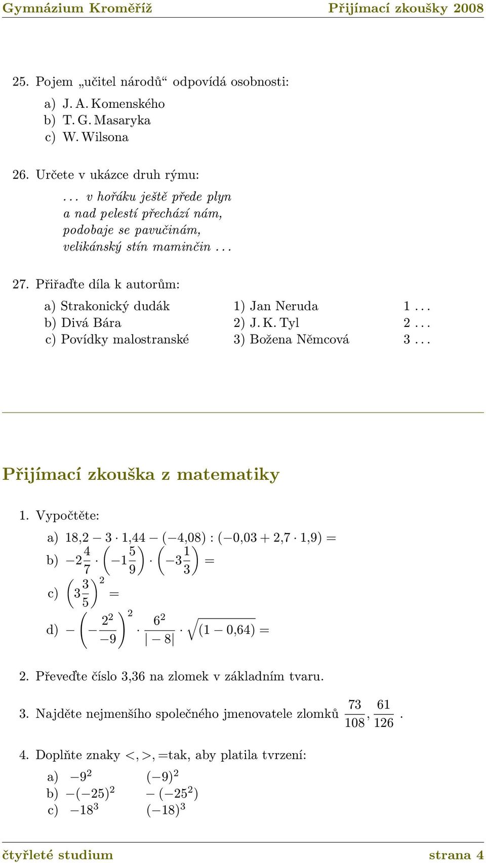 K. Tyl 2... c) Povídky malostranské 3) Božena Němcová 3... Přijímací zkouška z matematiky 1.