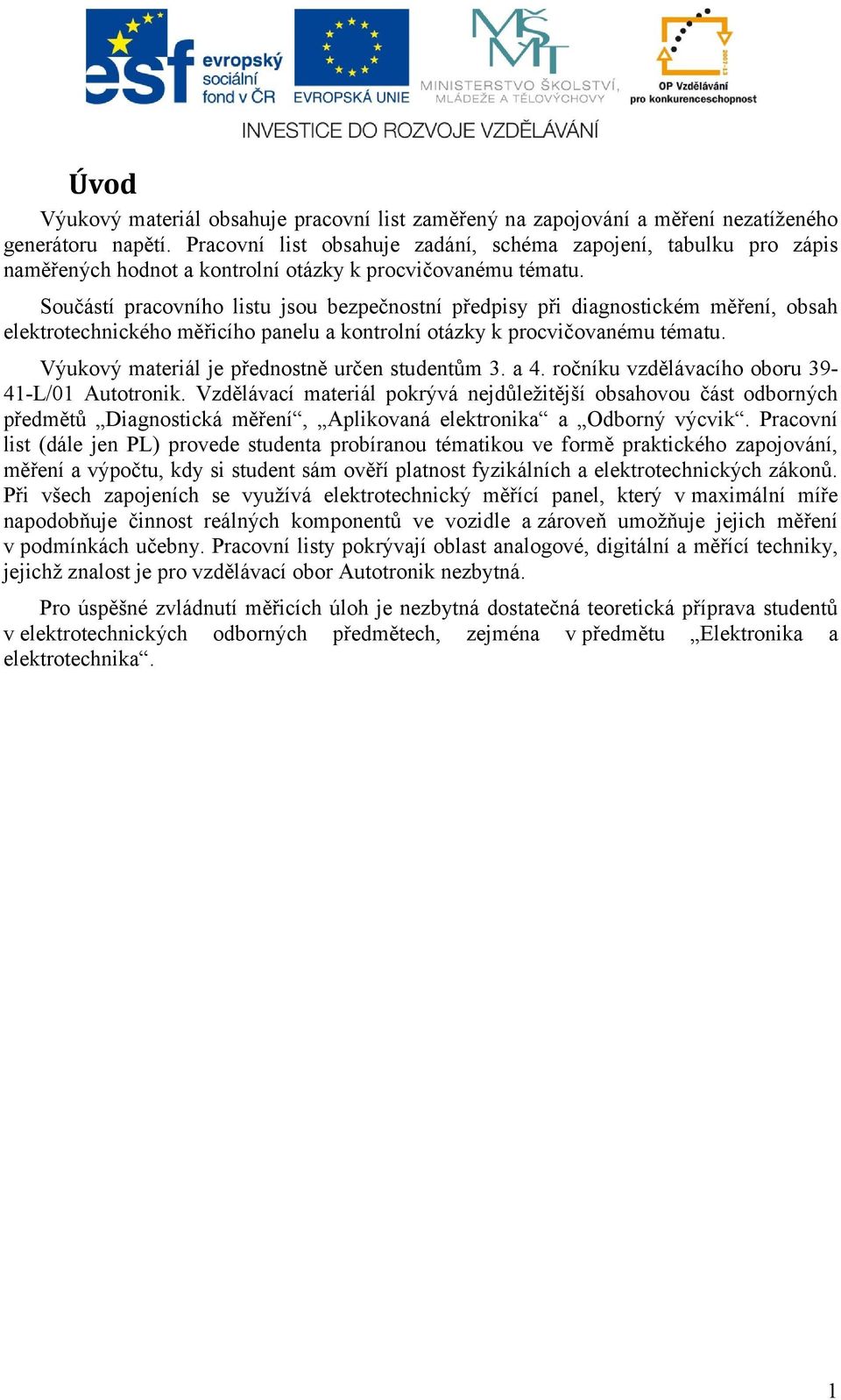 Součástí pracovního listu jsou bezpečnostní předpisy při diagnostickém měření, obsah elektrotechnického měřicího panelu a kontrolní otázky k procvičovanému tématu.