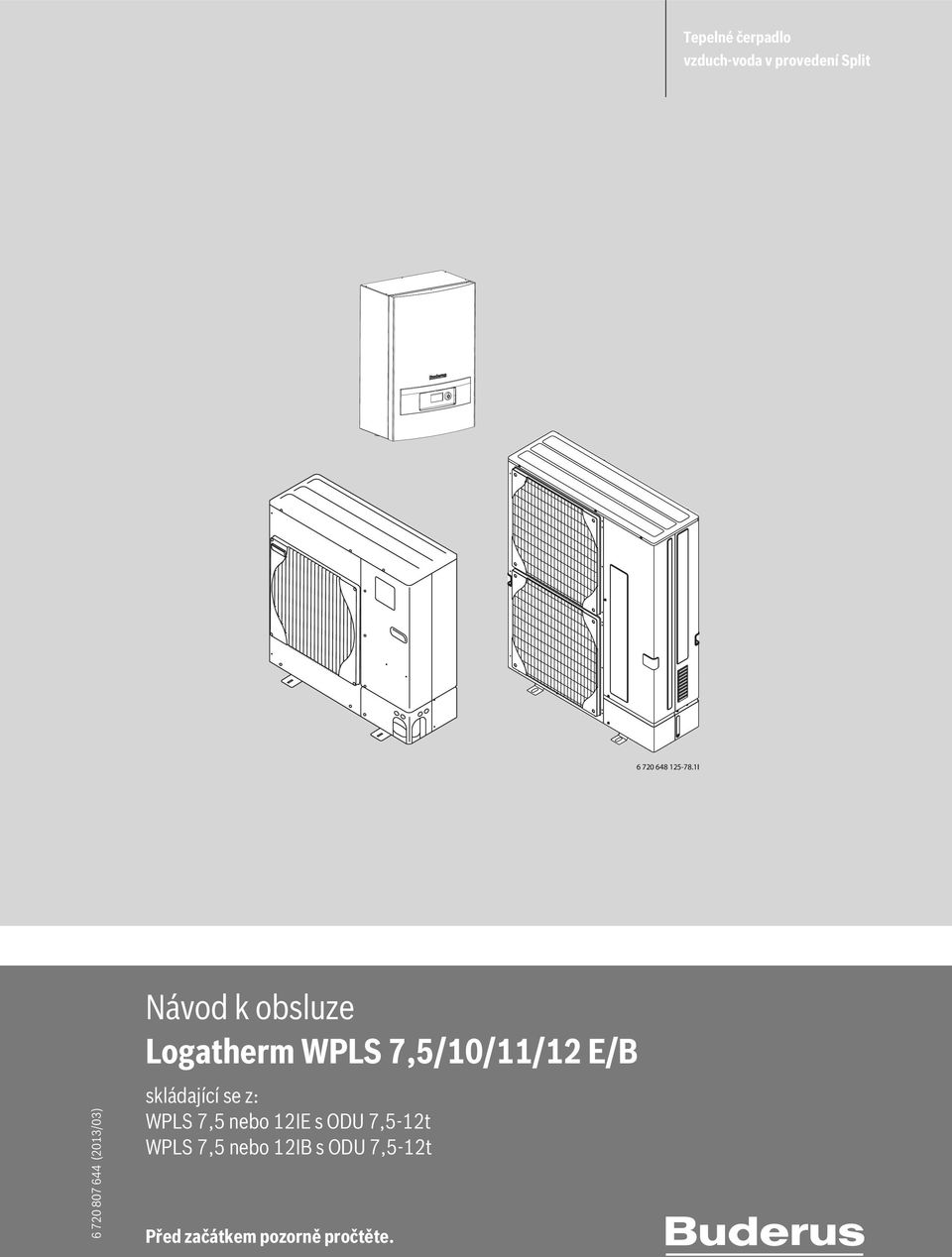 7,5/10/11/12 E/B skládající se z: WPLS 7,5 nebo 12IE s ODU