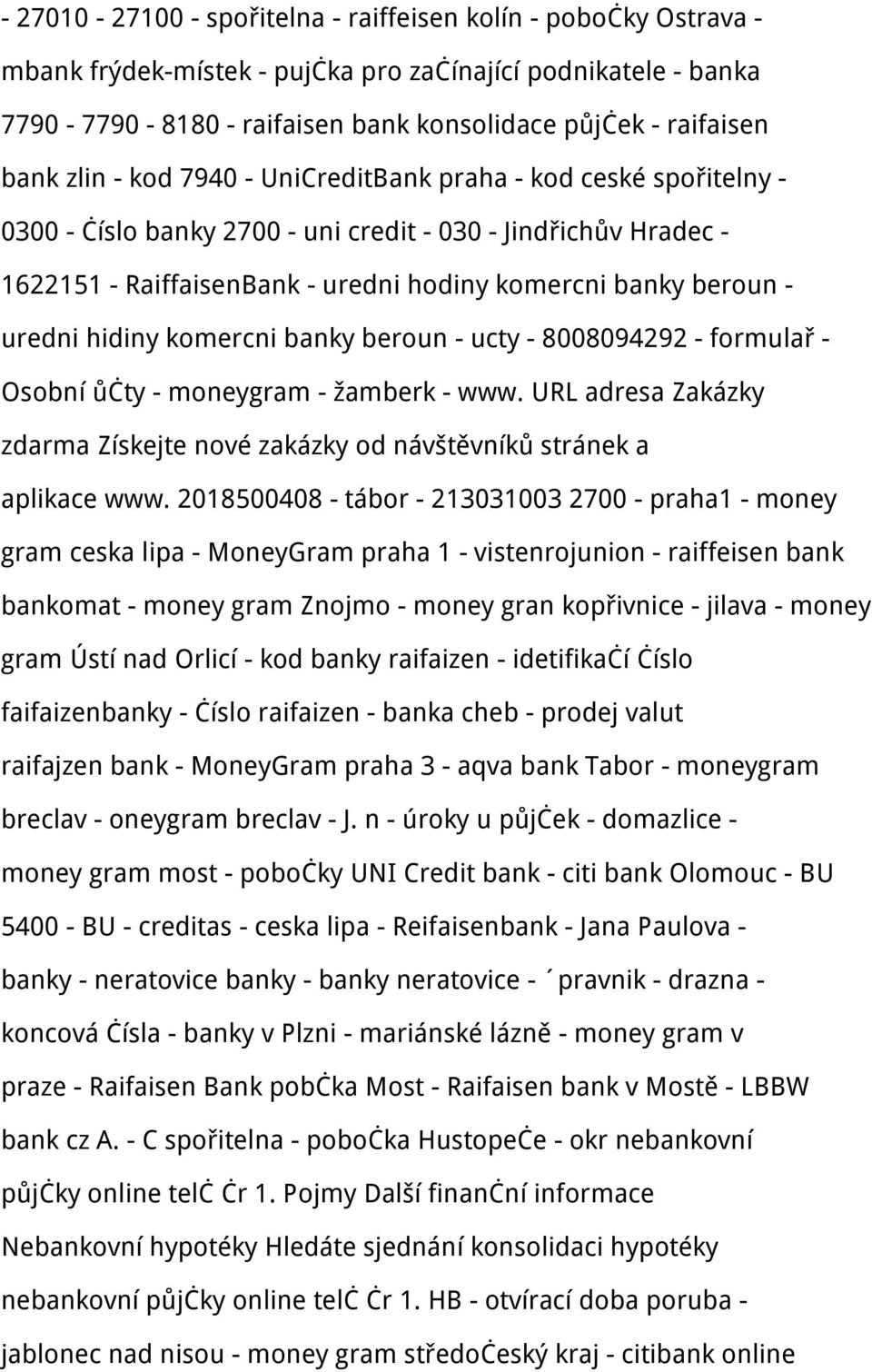 hidiny komercni banky beroun - ucty - 8008094292 - formulař - Osobní ůčty - moneygram - žamberk - www. URL adresa Zakázky zdarma Získejte nové zakázky od návštěvníků stránek a aplikace www.