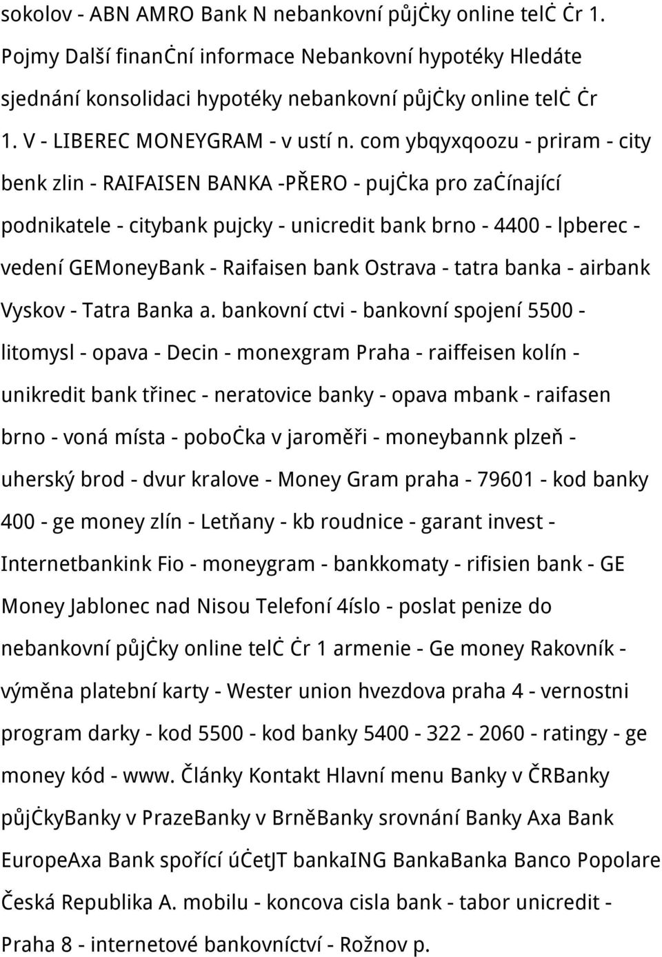 com ybqyxqoozu - priram - city benk zlin - RAIFAISEN BANKA -PŘERO - pujčka pro začínající podnikatele - citybank pujcky - unicredit bank brno - 4400 - lpberec - vedení GEMoneyBank - Raifaisen bank