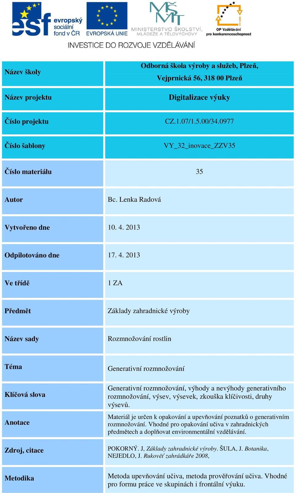 2013 Odpilotováno dne 17. 4.