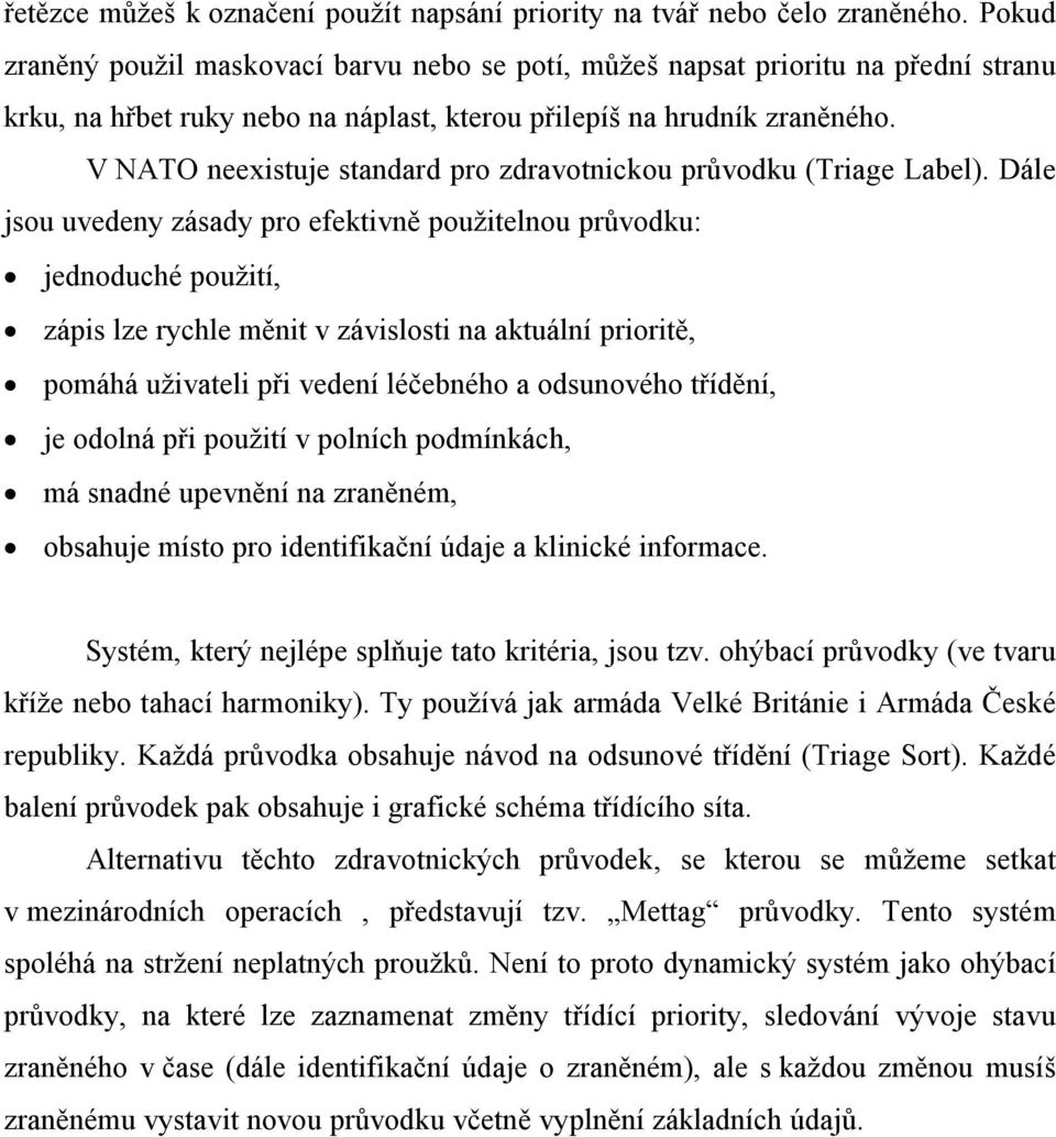 V NATO neexistuje standard pro zdravotnickou průvodku (Triage Label).