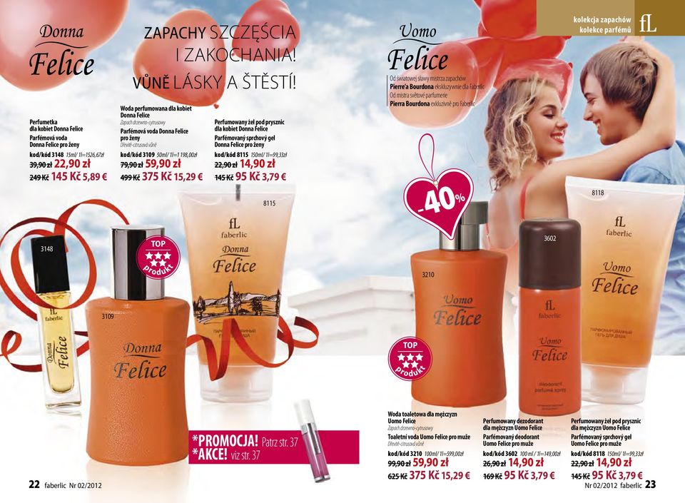 Perfumowany żel pod prysznic dla kobiet Donna Felice Parfémovaný sprchový gel Donna Felice pro ženy kod/kód 8115 150ml/ 1l=99,33zł 22,90 zł 14,90 zł 145 Kč 95 Kč 3,79 Od światowej sławy mistrza