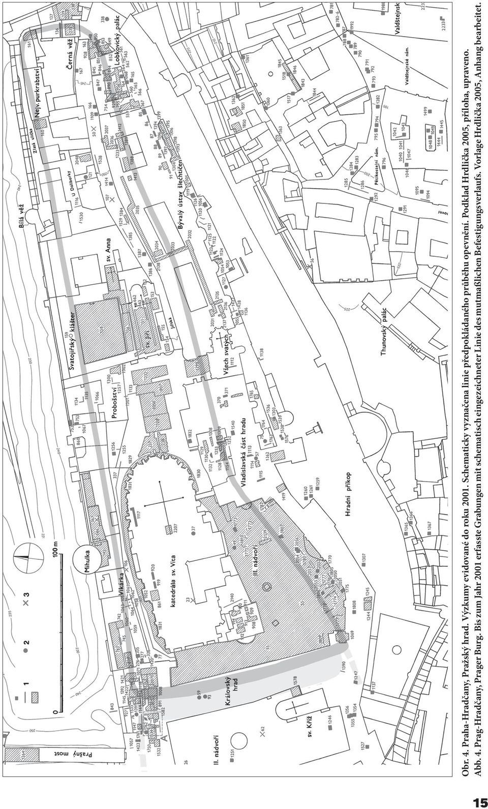 Podklad Hrdlička 2005, příloha, upraveno. Abb. 4. Prag-Hradčany, Prager Burg.