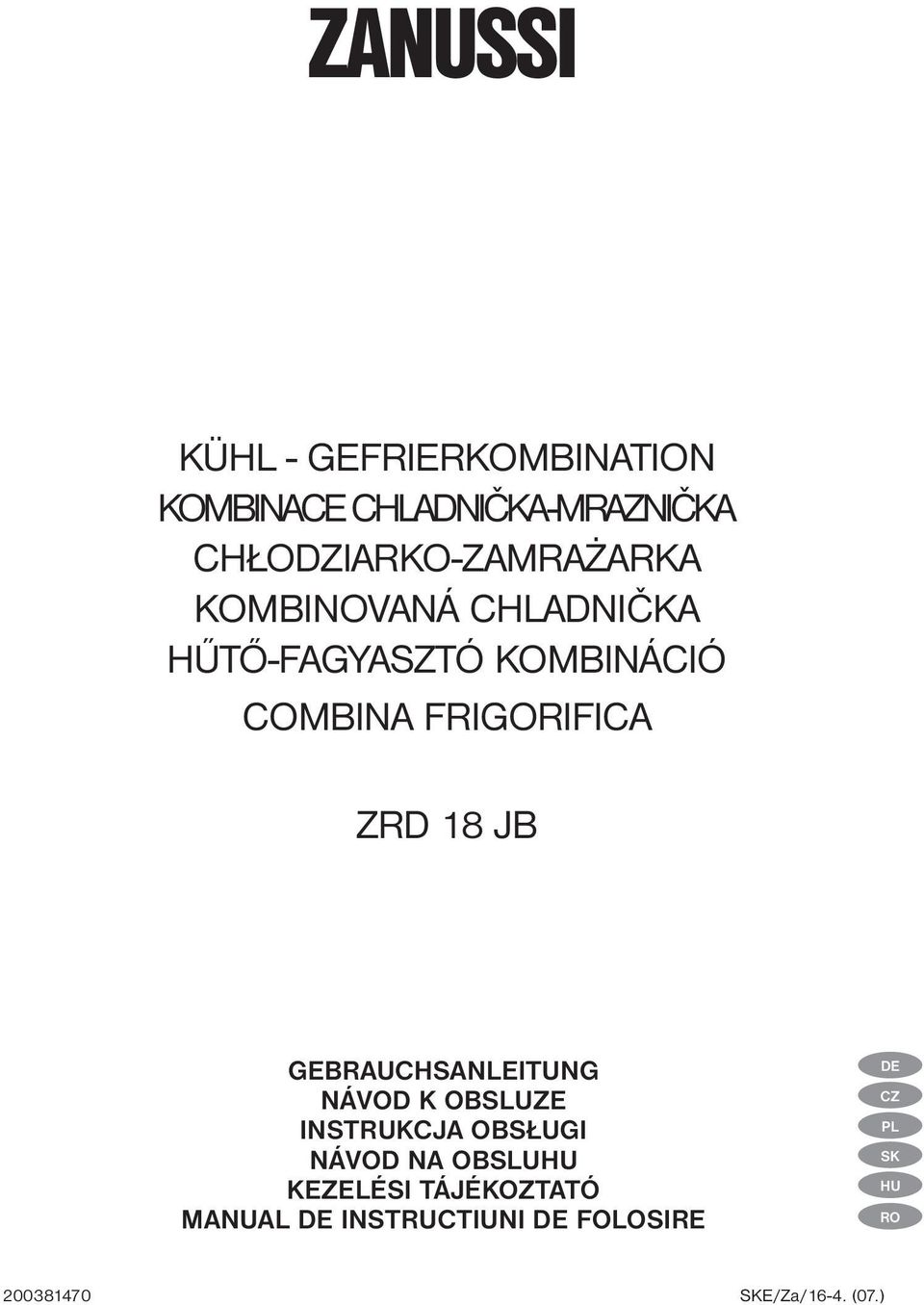 FRIGORIFICA ZRD 18 JB GEBRAUCHSANLEITUNG NÁVOD K OBSLUZE INSTRUKCJA OBSŁUGI NÁVOD NA