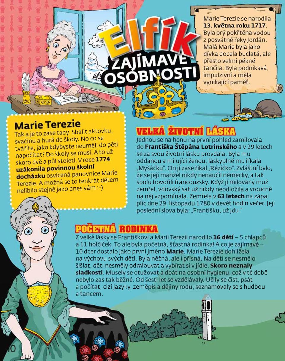 V roce uzákonila povinnou školní osvícená panovnice Marie Terezie.