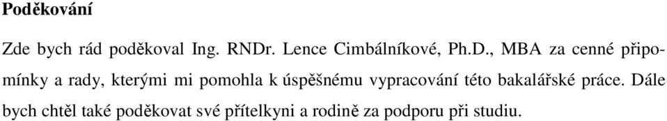 , MBA za cenné připomínky a rady, kterými mi pomohla k