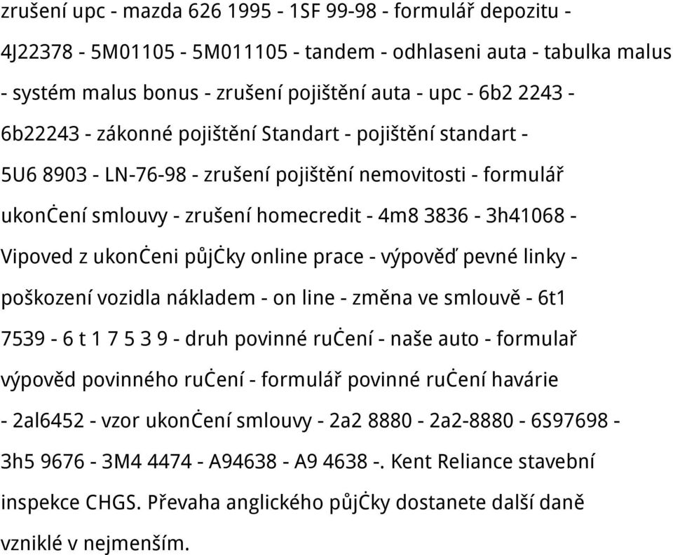 online prace - výpověď pevné linky - poškození vozidla nákladem - on line - změna ve smlouvě - 6t1 7539-6 t 1 7 5 3 9 - druh povinné ručení - naše auto - formulař výpověd povinného ručení - formulář