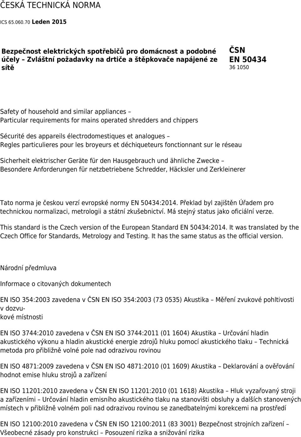 appliances Particular requirements for mains operated shredders and chippers Sécurité des appareils électrodomestiques et analogues Regles particulieres pour les broyeurs et déchiqueteurs