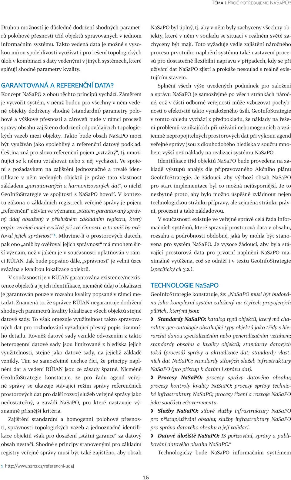 GARANTOVANÁ A REFERENČNÍ DATA? Koncept NaSaPO z obou těchto principů vychází.
