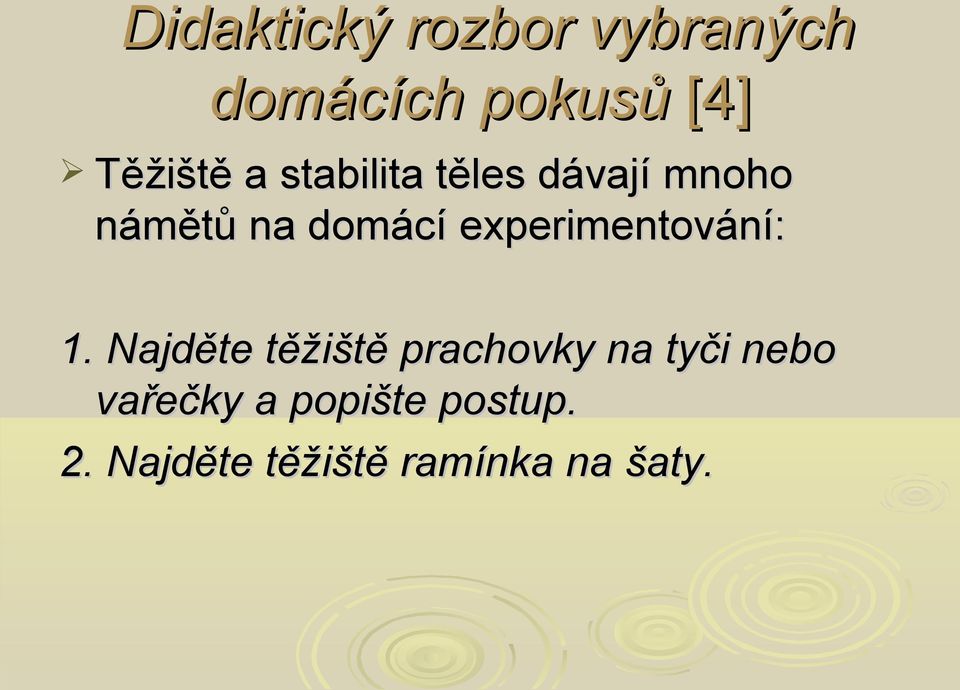 experimentování: 1.