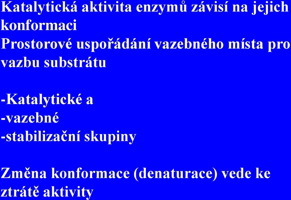 vazbu substrátu -Katalytické a -vazebné -stabilizační