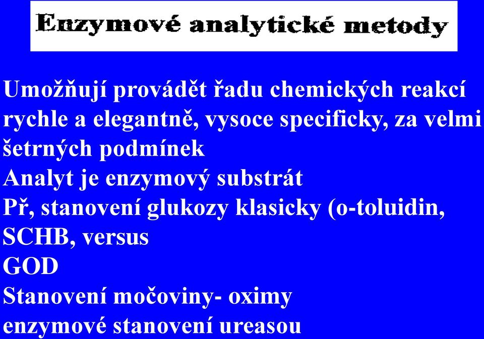 enzymový substrát Př, stanovení glukozy klasicky (o-toluidin,