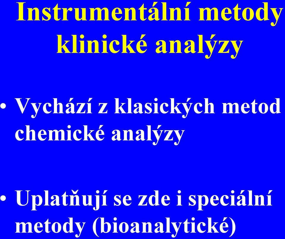 metod chemické analýzy Uplatňují