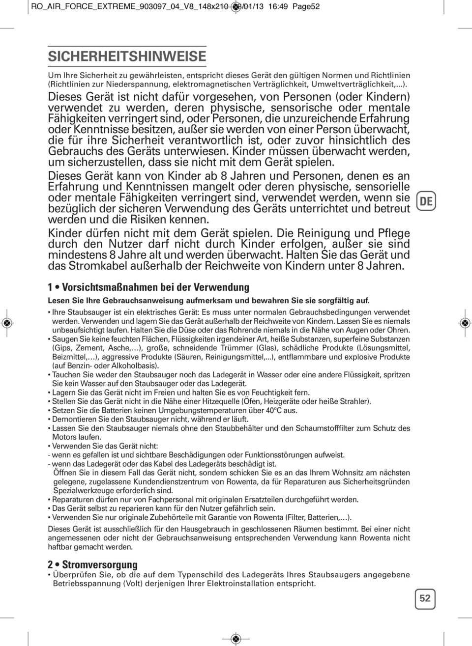 Dieses Gerät ist nicht dafür vorgesehen, von Personen (oder Kindern) verwendet zu werden, deren physische, sensorische oder mentale Fähigkeiten verringert sind, oder Personen, die unzureichende