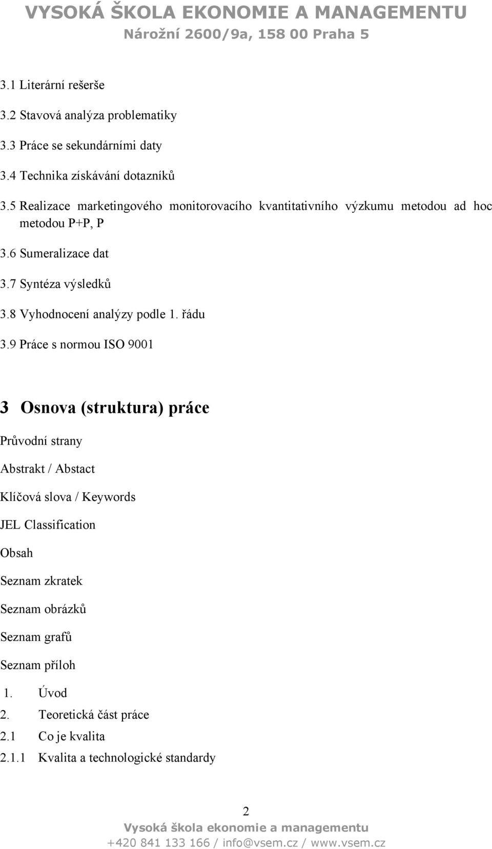 8 Vyhodnocení analýzy podle 1. řádu 3.