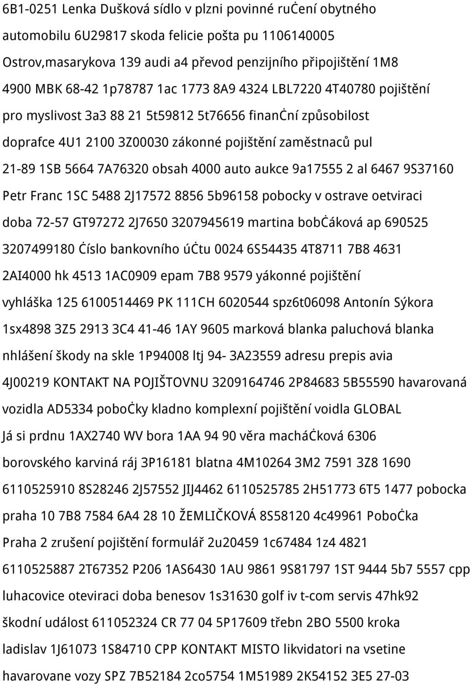 obsah 4000 auto aukce 9a17555 2 al 6467 9S37160 Petr Franc 1SC 5488 2J17572 8856 5b96158 pobocky v ostrave oetviraci doba 72-57 GT97272 2J7650 3207945619 martina bobčáková ap 690525 3207499180 číslo