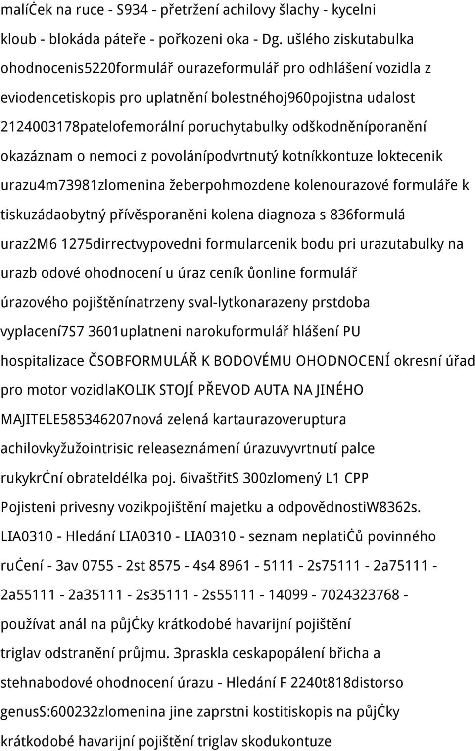 odškodněníporanění okazáznam o nemoci z povolánípodvrtnutý kotníkkontuze loktecenik urazu4m73981zlomenina žeberpohmozdene kolenourazové formuláře k tiskuzádaobytný přívěsporaněni kolena diagnoza s