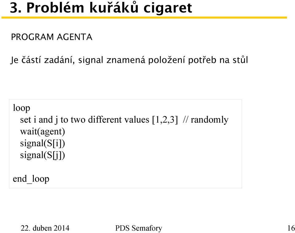 j to two different values [1,2,3] // randomly