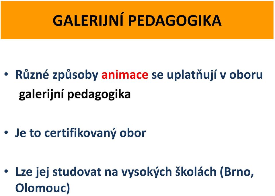 pedagogika Je to certifikovaný obor Lze