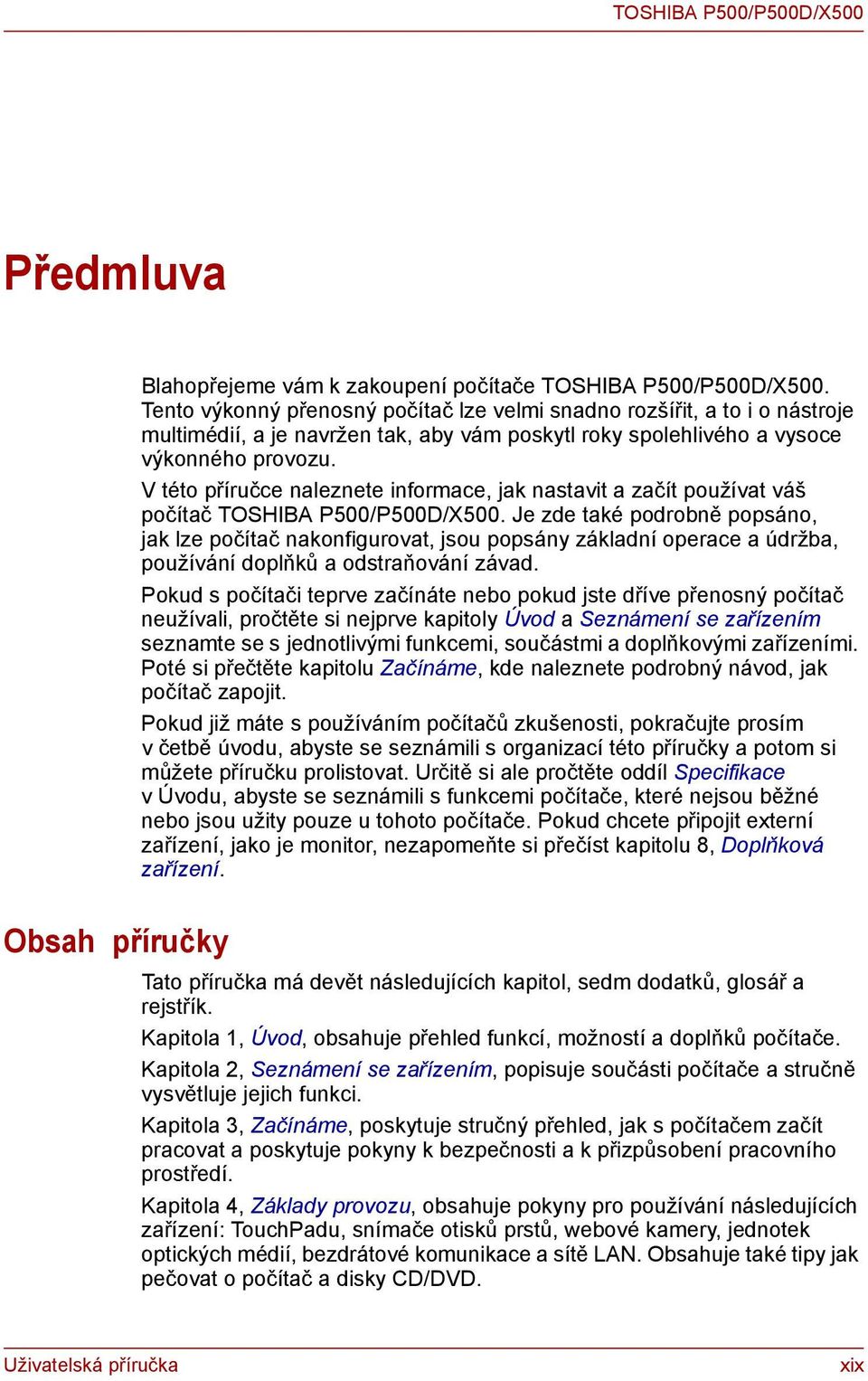 V této příručce naleznete informace, jak nastavit a začít používat váš počítač TOSHIBA P500/P500D/X500.