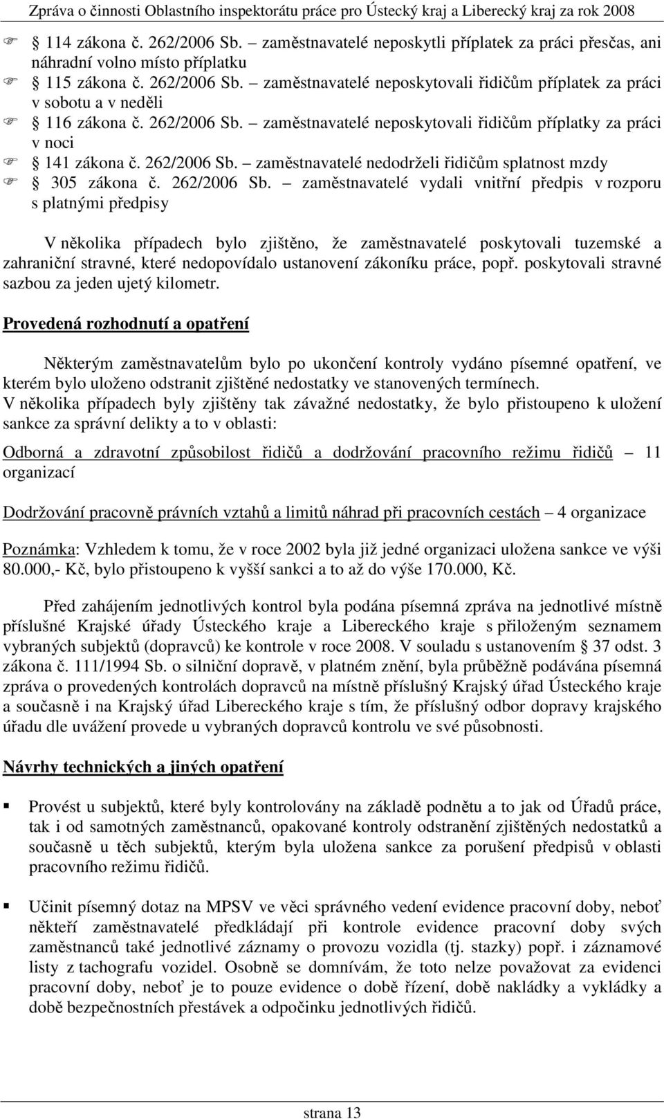 zaměstnavatelé nedodrželi řidičům splatnost mzdy 305 zákona č. 262/2006 Sb.