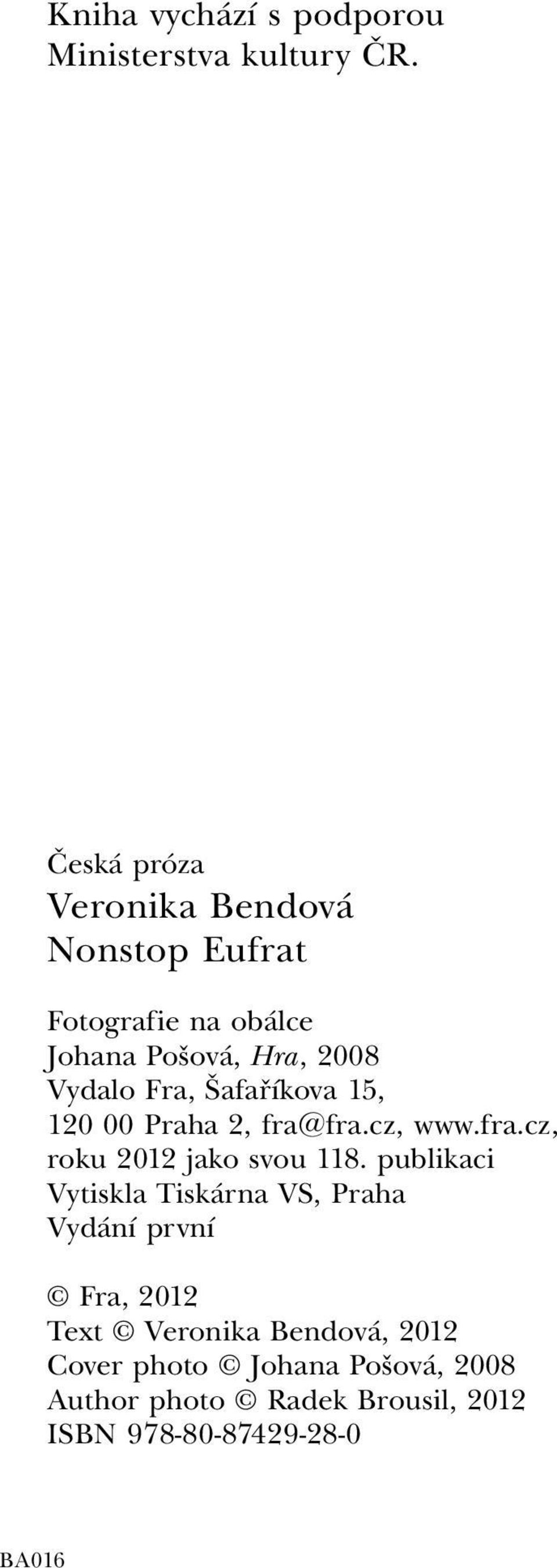 Šafaříkova 15, 120 00 Praha 2, fra@fra.cz, www.fra.cz, roku 2012 jako svou 118.