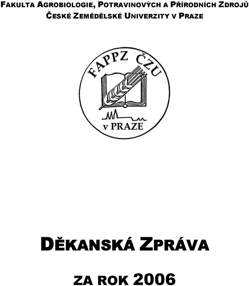 ZDROJŮ ČESKÉ ZEMĚDĚLSKÉ