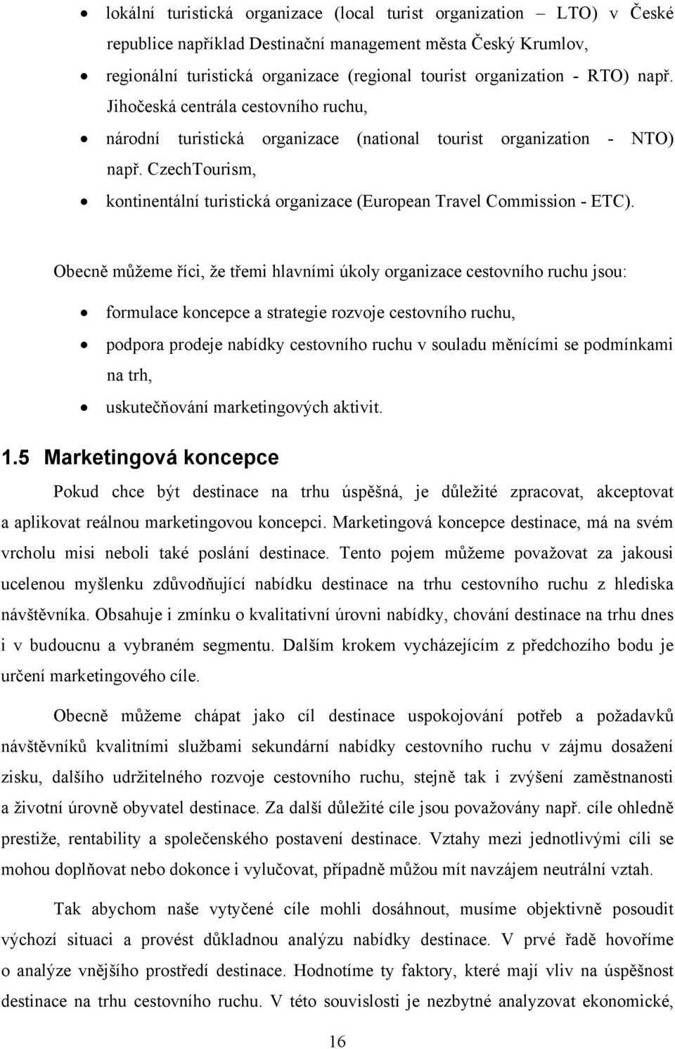 CzechTourism, kontinentální turistická organizace (European Travel Commission - ETC).