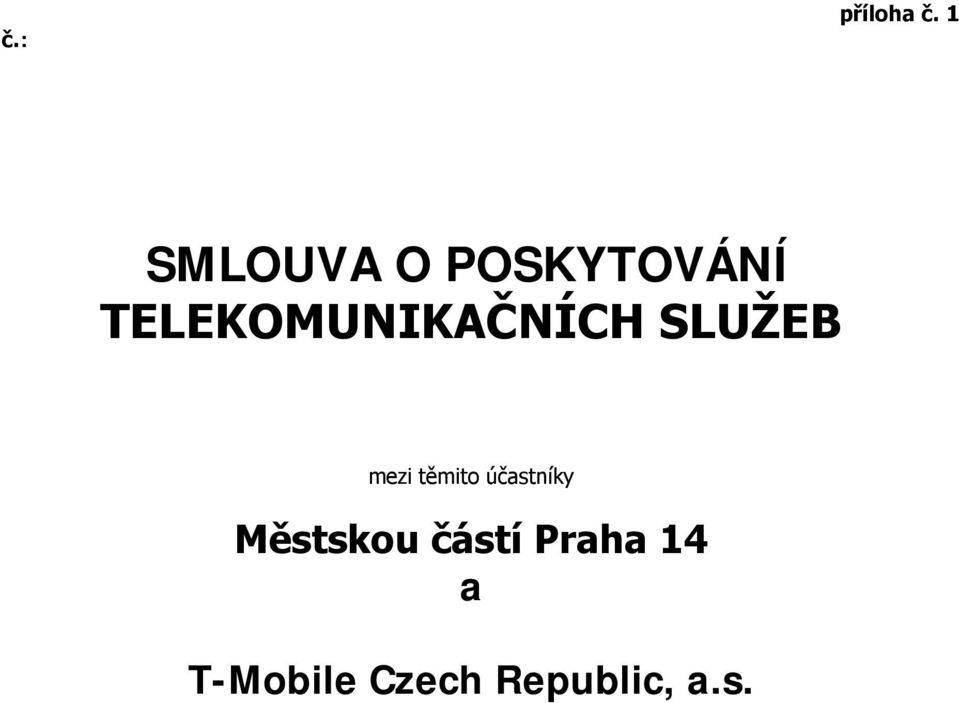 TELEKOMUNIKAČNÍCH SLUŽEB mezi