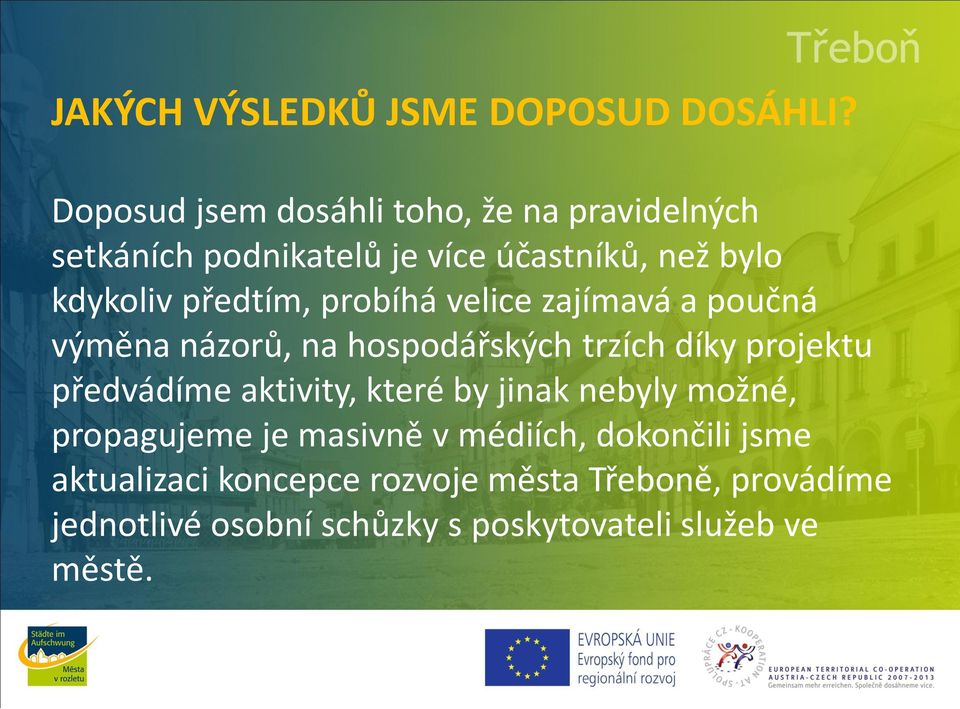 předtím, probíhá velice zajímavá a poučná výměna názorů, na hospodářských trzích díky projektu předvádíme