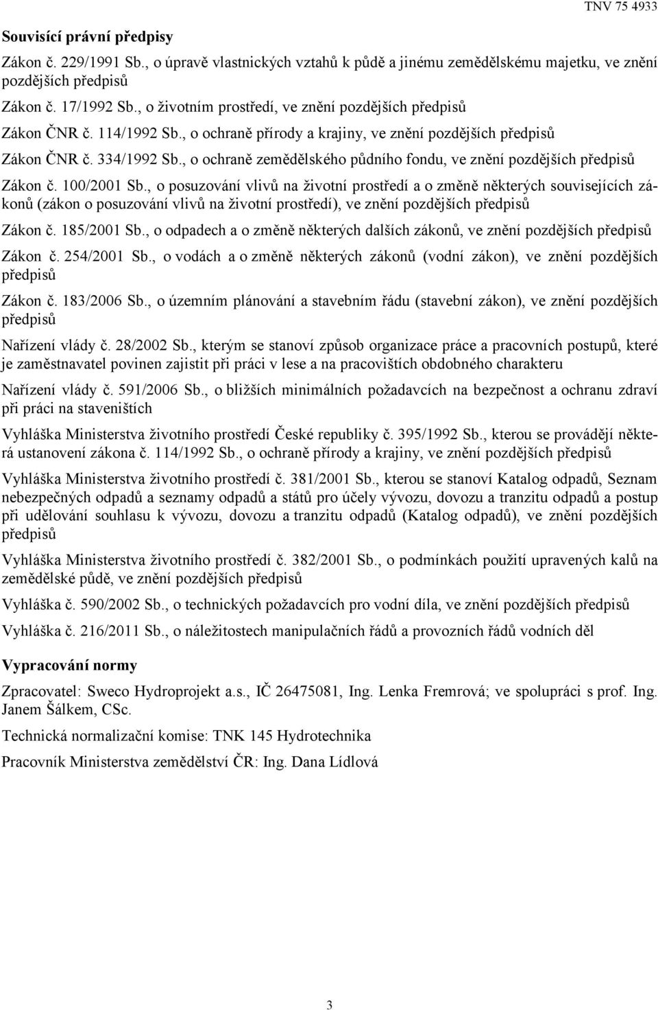 , o ochraně zemědělského půdního fondu, ve znění pozdějších předpisů Zákon č. 100/2001 Sb.