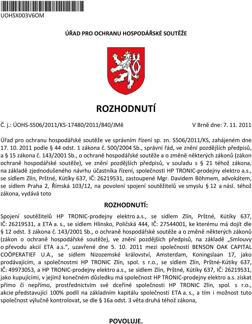 , správní řád, ve znění pozdějších předpisů, a 15 zákona č. 143/2001 Sb.