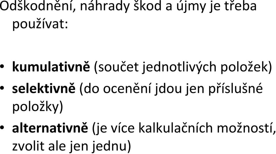 selektivně(do ocenění jdou jen příslušné položky)