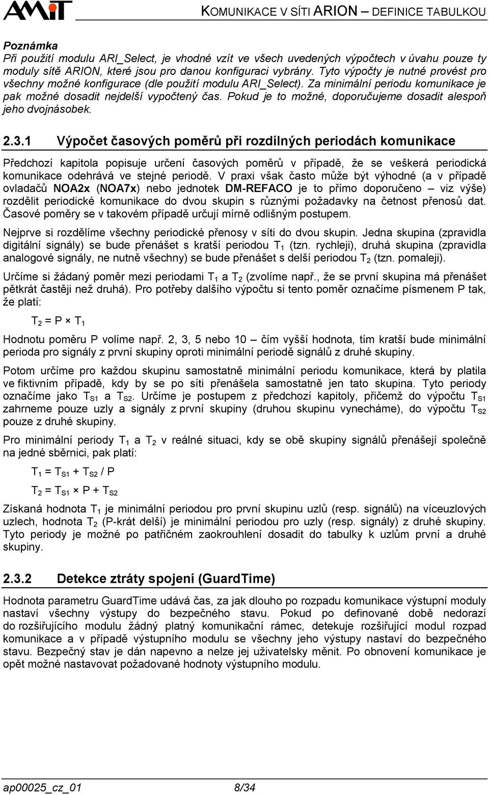 Pokud je to možné, doporučujeme dosadit alespoň jeho dvojnásobek. 2.3.