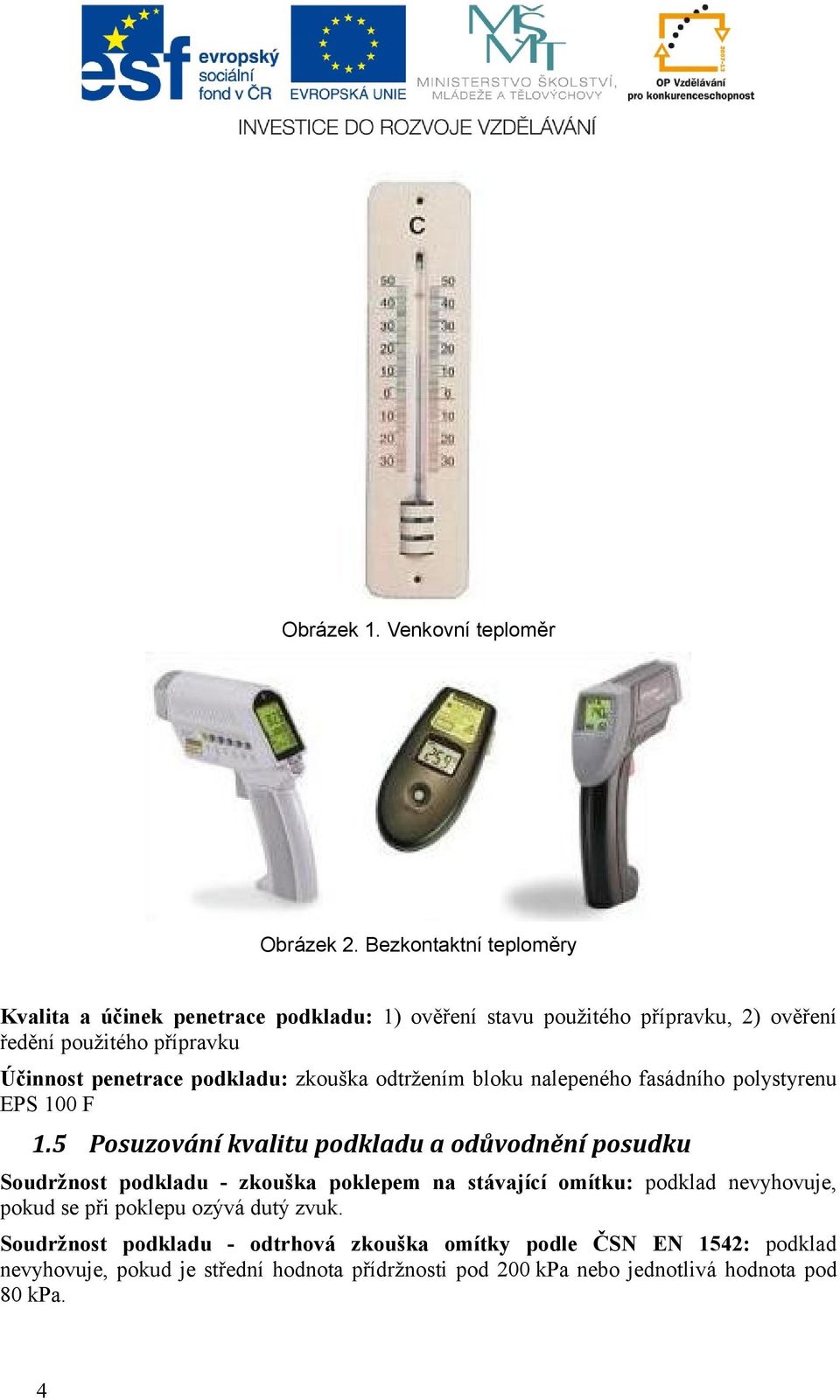 penetrace podkladu: zkouška odtržením bloku nalepeného fasádního polystyrenu EPS 100 F 1.