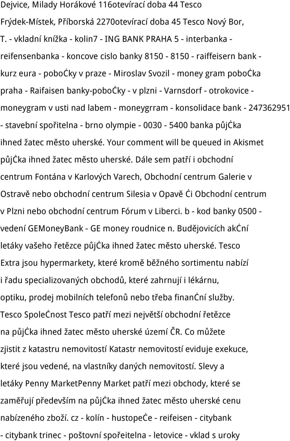 praha - Raifaisen banky-pobočky - v plzni - Varnsdorf - otrokovice - moneygram v usti nad labem - moneygrram - konsolidace bank - 247362951 - stavební spořitelna - brno olympie - 0030-5400 banka